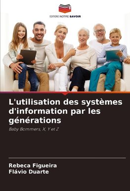 L'utilisation des systèmes d'information par les générations