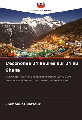L'économie 24 heures sur 24 au Ghana