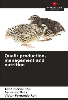 Quail: production, management and nutrition