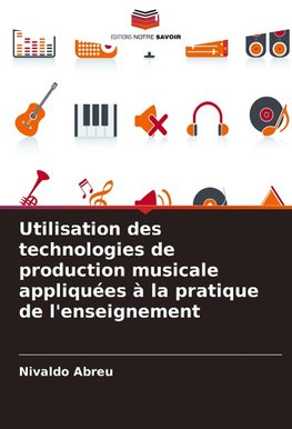 Utilisation des technologies de production musicale appliquées à la pratique de l'enseignement
