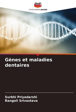 Gènes et maladies dentaires