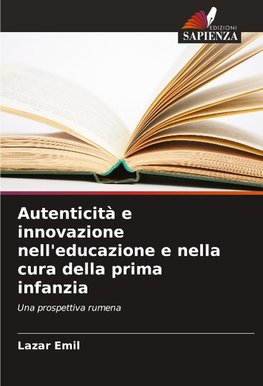 Autenticità e innovazione nell'educazione e nella cura della prima infanzia