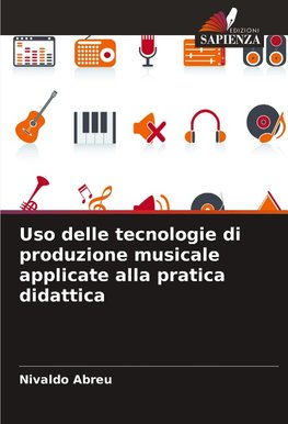 Uso delle tecnologie di produzione musicale applicate alla pratica didattica