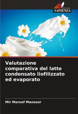Valutazione comparativa del latte condensato liofilizzato ed evaporato