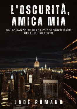 L'Oscurità, Amica mia