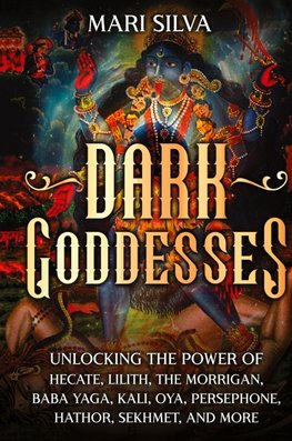 Dark Goddesses