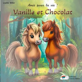 Amis pour la vie ! Vanille et Chocolat