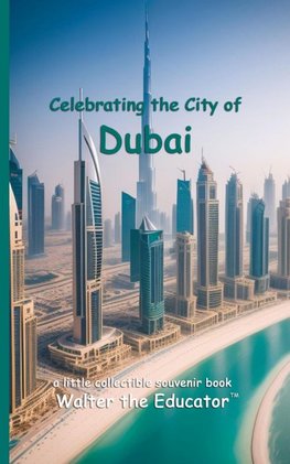 Celebrating the City of Dubai