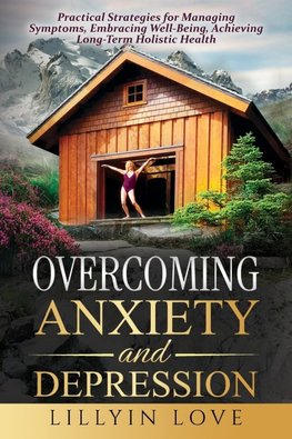OVERCOMING ANXIETY AND DEPRESSION