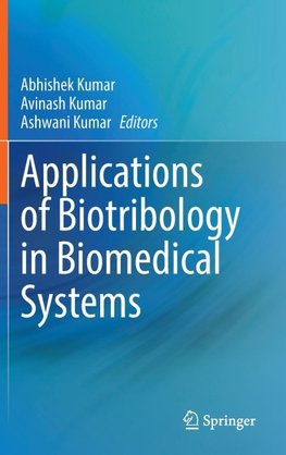 Applications of Biotribology in Biomedical Systems