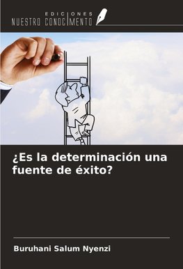¿Es la determinación una fuente de éxito?