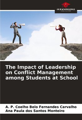 The Impact of Leadership on Conflict Management among Students at School