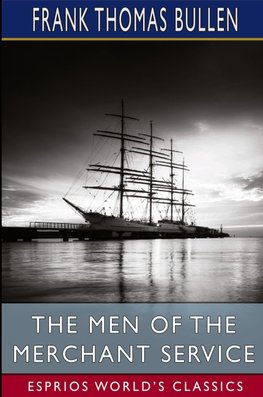 The Men of the Merchant Service (Esprios Classics)