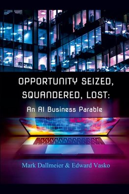 Opportunity Seized, Squandered, Lost