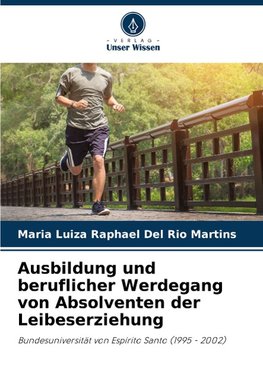 Ausbildung und beruflicher Werdegang von Absolventen der Leibeserziehung