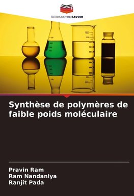 Synthèse de polymères de faible poids moléculaire