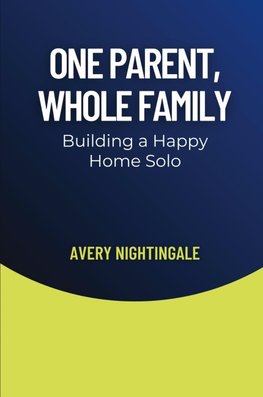 One Parent, Whole Family