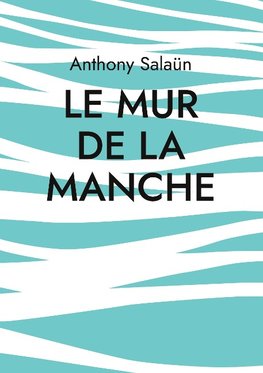 Le mur de la Manche