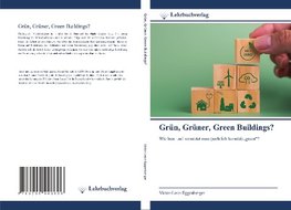 Grün, Grüner, Green Buildings?