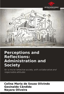 Perceptions and Reflections: Administration and Society