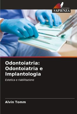 Odontoiatria: Odontoiatria e Implantologia