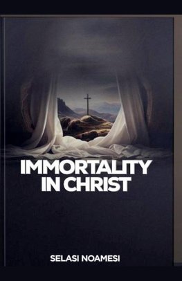 Immortality In Christ