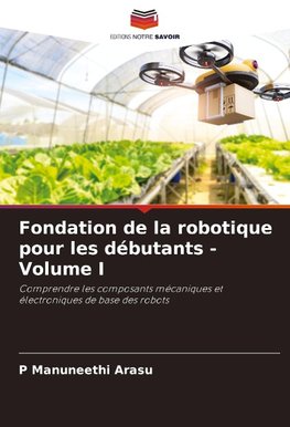 Fondation de la robotique pour les débutants - Volume I