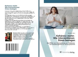 Kohärenz stärkt: Wie Interventionen Stress besiegen