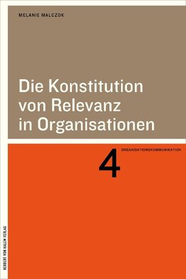 Die Konstitution von Relevanz in Organisationen