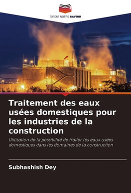 Traitement des eaux usées domestiques pour les industries de la construction