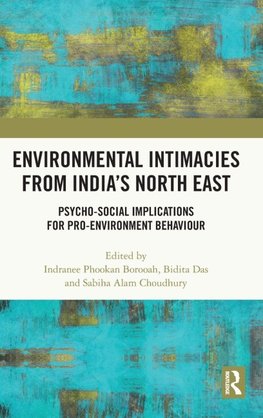 Environmental Intimacies from India's North East