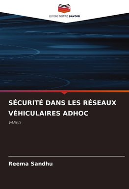 SÉCURITÉ DANS LES RÉSEAUX VÉHICULAIRES ADHOC