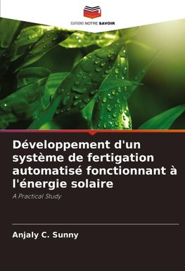 Développement d'un système de fertigation automatisé fonctionnant à l'énergie solaire
