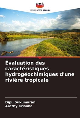 Évaluation des caractéristiques hydrogéochimiques d'une rivière tropicale