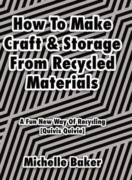 How to Make Craft & Storage From Recycled Materials