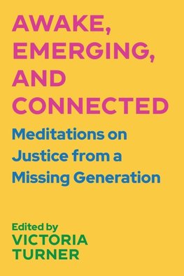 Awake, Emerging, and Connected