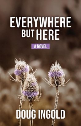 EVERYWHERE BUT HERE