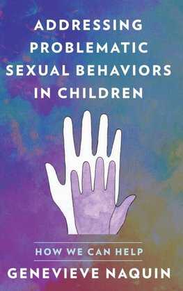 Addressing Problematic Sexual Behaviors in Children