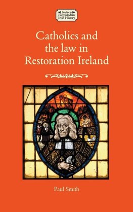 Catholics and the law in Restoration Ireland
