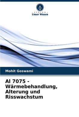 Al 7075 - Wärmebehandlung, Alterung und Risswachstum