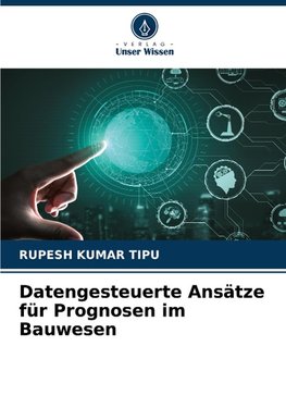 Datengesteuerte Ansätze für Prognosen im Bauwesen