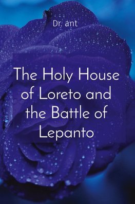 The Holy House of Loreto and the Battle of Lepanto