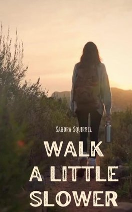 Walk a Little Slower