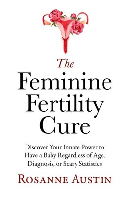 The Feminine Fertility Cure