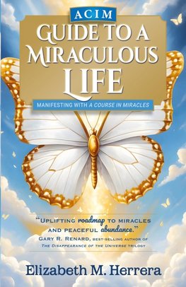 ACIM Guide to a Miraculous Life