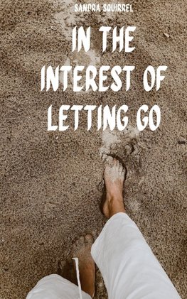 In the Interest of Letting Go