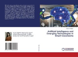 Artificial Intelligence and Emerging Technologies in Smart Classrooms