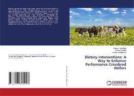 Dietary Interventions: A Way to Enhance Performance Crossbred Heifers