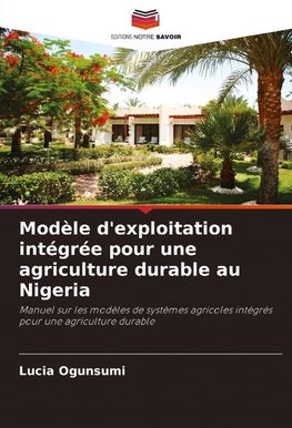 Modèle d'exploitation intégrée pour une agriculture durable au Nigeria