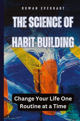 The Science of Habit Building